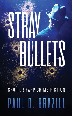 Stray Bullets: Short, Sharp Crime Fiction book