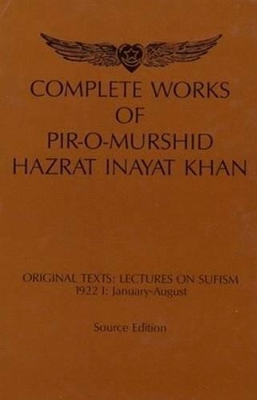 Complete Works of Pir-O-Murshid Hazrat Inayat Khan by Hazrat Inayat Khan