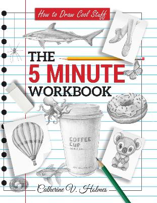 How to Draw Cool Stuff: The 5 Minute Workbook: 2nd Edition book