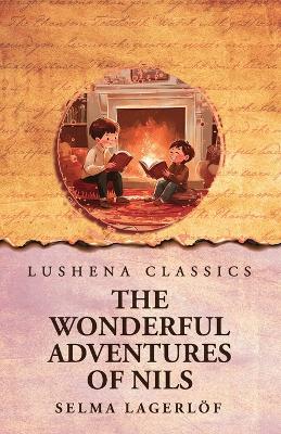 The Wonderful Adventures of Nils by Selma Lagerlöf