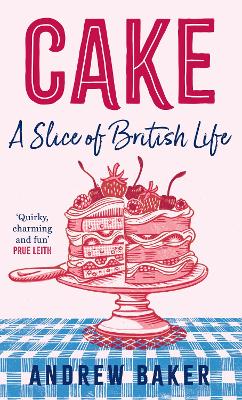 Cake: A Slice of British Life book