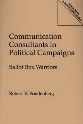 Communication Consultants in Political Campaigns book