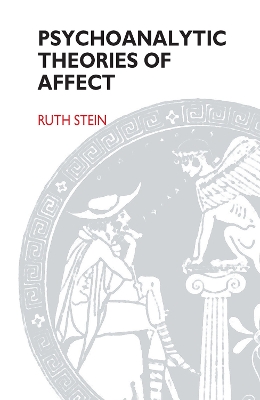 Psychoanalytic Theories of Affect by Ruth Stein