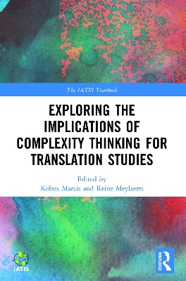 Exploring the Implications of Complexity Thinking for Translation Studies by Kobus Marais