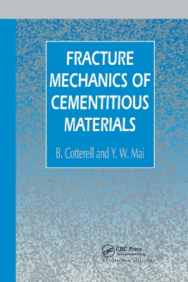 Fracture Mechanics of Cementitious Materials by B. Cotterell