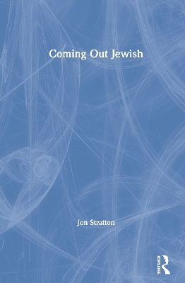 Coming Out Jewish by Jon Stratton