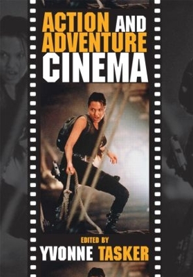 The Action and Adventure Cinema by Yvonne Tasker