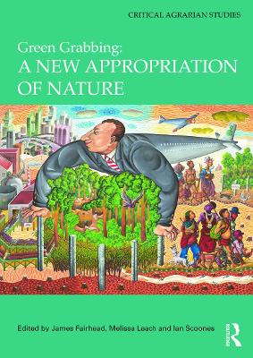 Green Grabbing: A New Appropriation of Nature book