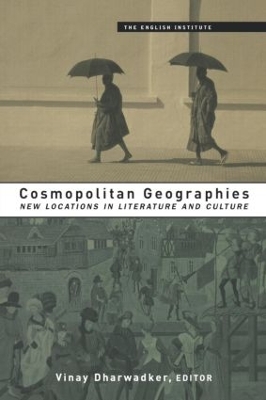 Cosmopolitan Geographies by Vinay Dharwadker