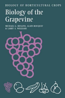 Biology of the Grapevine by Michael G. Mullins