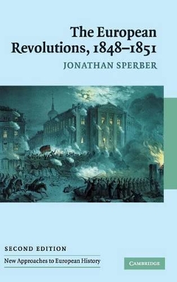 The European Revolutions, 1848-1851 by Jonathan Sperber