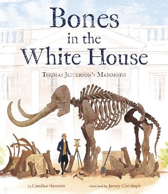 Bones in the White House: Thomas Jefferson's Mammoth book