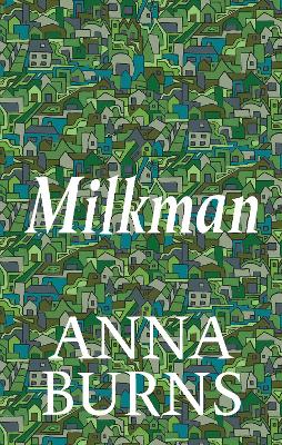 Milkman: WINNER OF THE MAN BOOKER PRIZE 2018 book