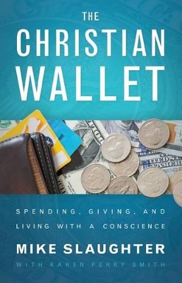 The Christian Wallet: Spending, Giving, and Living with a Conscience book