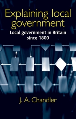 Explaining Local Government by J. Chandler