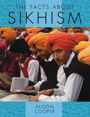 The Facts About Sikhism by Alison Cooper
