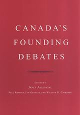 Canada's Founding Debates by Janet Ajzenstat