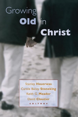 Growing Old in Christ book