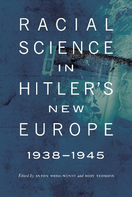 Racial Science in Hitler's New Europe, 1938-1945 book