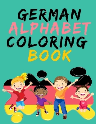 German Alphabet Coloring Book.- Stunning Educational Book.Contains coloring pages with letters, objects and words starting with each letters of the alphabet. book