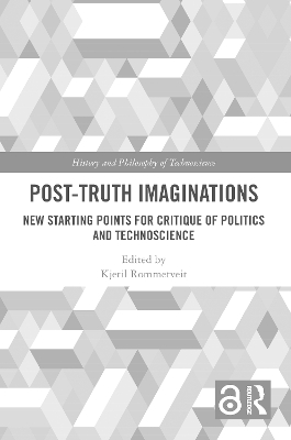 Post-Truth Imaginations: New Starting Points for Critique of Politics and Technoscience book