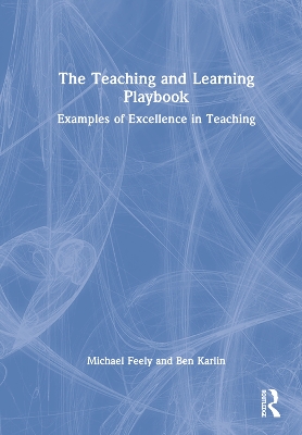 The Teaching and Learning Playbook: Examples of Excellence in Teaching book