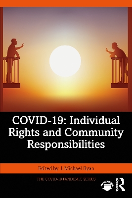 COVID-19: Individual Rights and Community Responsibilities by J. Michael Ryan