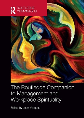 The Routledge Companion to Management and Workplace Spirituality by Joan Marques