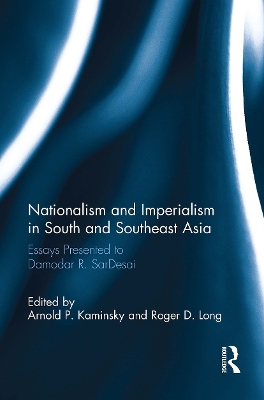 Nationalism and Imperialism in South and Southeast Asia: Essays Presented to Damodar R.SarDesai book