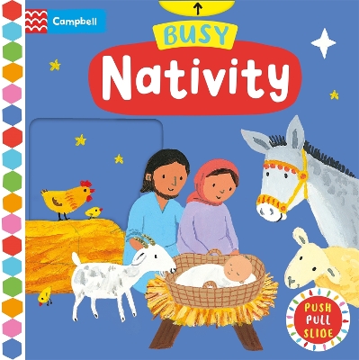Busy Nativity: A Push, Pull, Slide Book – the Perfect Christmas Gift! book