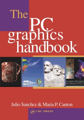 The The PC Graphics Handbook by Julio Sanchez