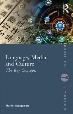 Language, Media and Culture by Martin Montgomery
