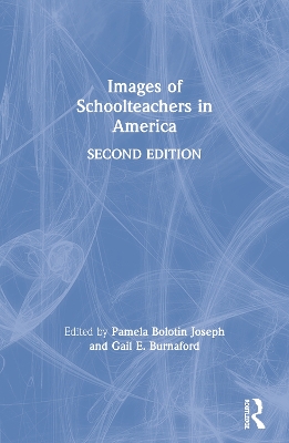 Images of Schoolteachers in America by Pamela Bolotin Joseph