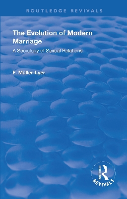 Revival: The Evolution of Modern Marriage (1930): A Sociology of Sexual Relations book