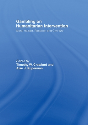 Gambling on Humanitarian Intervention by Alan Kuperman