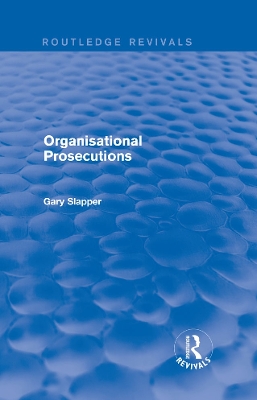 Organisational Prosecutions by Gary Slapper