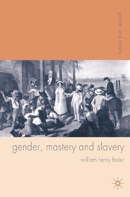 Gender, Mastery and Slavery book