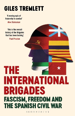 The International Brigades: Fascism, Freedom and the Spanish Civil War book