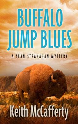 Buffalo Jump Blues by Keith McCafferty