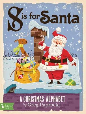 S Is for Santa: A Christmas Alphabet book