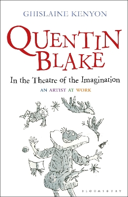 Quentin Blake: In the Theatre of the Imagination book