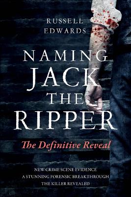 Naming Jack the Ripper: The Definitive Reveal book