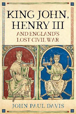 King John, Henry III and England's Lost Civil War book