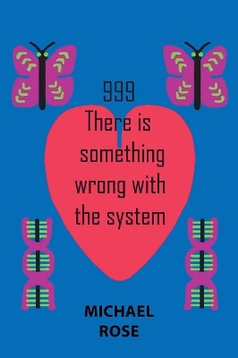 999: There Is Something Wrong with the System by Michael Rose