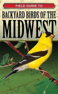 Field Guide to Backyard Birds of the Midwest book