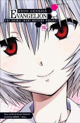 Neon Genesis Evangelion: The Shinji Ikari Raising Project Volume 15 by Osamu Takahashi