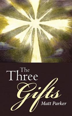 The Three Gifts by Matt Parker