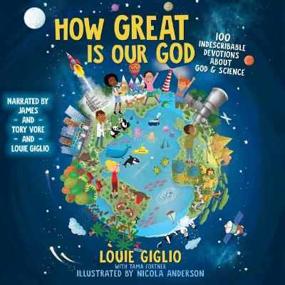 How Great Is Our God: 100 Indescribable Devotions about God and Science by Louie Giglio