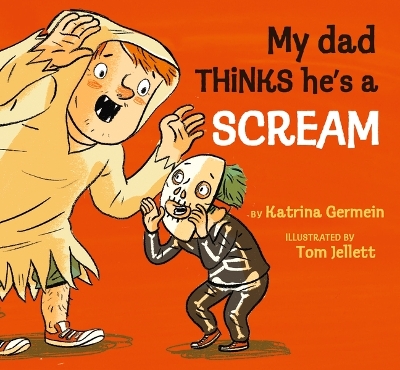 My Dad Thinks He's a Scream book