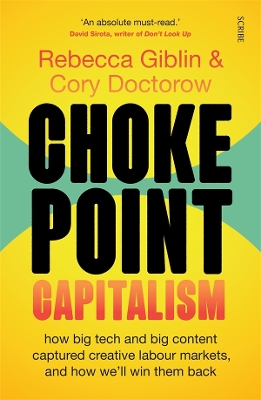 Chokepoint Capitalism: how big tech and big content captured creative labour markets, and how we'll win them back book